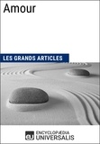  Encyclopaedia Universalis et  Les Grands Articles - Amour - Les Grands Articles d'Universalis.