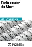  Encyclopaedia Universalis - Dictionnaire du Blues - Les Dictionnaires d'Universalis.
