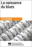  Encyclopaedia Universalis - La naissance du blues - Les Dossiers d'Universalis.