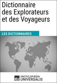  Encyclopaedia Universalis - Dictionnaire des Explorateurs et des Voyageurs - Les Dictionnaires d'Universalis.