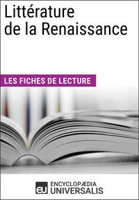  Encyclopaedia Universalis - Littérature de la Renaissance - Les Fiches de lecture d'Universalis.