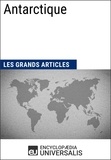  Encyclopaedia Universalis et  Les Grands Articles - Antarctique - Les Grands Articles d'Universalis.