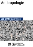  Encyclopaedia Universalis et  Les Grands Articles - Anthropologie - Les Grands Articles d'Universalis.