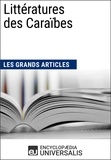  Encyclopaedia Universalis - Littératures des Caraïbes - Les Grands Articles d'Universalis.