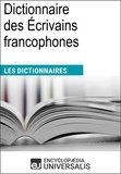  Encyclopaedia Universalis - Dictionnaire des Écrivains francophones - Les Dictionnaires d'Universalis.