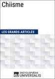  Encyclopaedia Universalis - Chiisme - Les Grands Articles d'Universalis.
