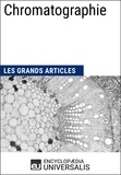  Encyclopaedia Universalis - Chromatographie - Les Grands Articles d'Universalis.