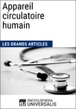  Encyclopaedia Universalis et  Les Grands Articles - Appareil circulatoire humain - Les Grands Articles d'Universalis.