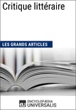  Encyclopaedia Universalis - Critique littéraire - Les Grands Articles d'Universalis.