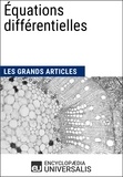  Encyclopaedia Universalis - Équations différentielles - Les Grands Articles d'Universalis.