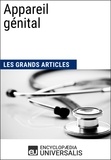  Encyclopaedia Universalis et  Les Grands Articles - Appareil génital - Les Grands Articles d'Universalis.