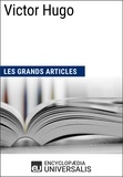 Encyclopaedia Universalis - Victor Hugo - Les Grands Articles d'Universalis.