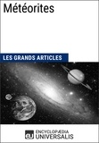  Encyclopaedia Universalis - Météorites - Les Grands Articles d'Universalis.