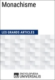  Encyclopaedia Universalis - Monachisme - Les Grands Articles d'Universalis.
