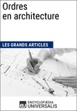  Encyclopaedia Universalis - Ordres en architecture - Les Grands Articles d'Universalis.