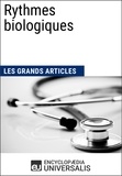  Encyclopaedia Universalis - Rythmes biologiques - Les Grands Articles d'Universalis.