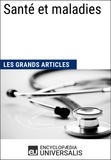  Encyclopaedia Universalis - Santé et maladies - Les Grands Articles d'Universalis.