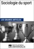  Encyclopaedia Universalis - Sociologie du sport - Les Grands Articles d'Universalis.
