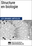  Encyclopaedia Universalis - Structure en biologie - Les Grands Articles d'Universalis.