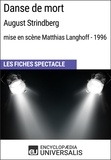  Encyclopaedia Universalis - Danse de mort (August Strindberg - mise en scène Matthias Langhoff - 1996) - Les Fiches Spectacle d'Universalis.