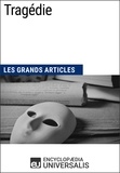 Encyclopaedia Universalis - Tragédie - Les Grands Articles d'Universalis.