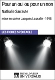  Encyclopaedia Universalis - Pour un oui ou pour un non (Nathalie Sarraute - mise en scène Jacques Lassalle - 1998) - Les Fiches Spectacle d'Universalis.