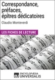  Encyclopaedia Universalis - Correspondance, préfaces, épîtres dédicatoires de Claudio Monteverdi - Les Fiches de Lecture d'Universalis.