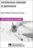 Encyclopaedia Universalis - Architecture coloniale et patrimoine de Marc Pabois et Bernard Toulier - Les Fiches de Lecture d'Universalis.