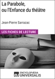  Encyclopaedia Universalis - La Parabole, ou l'Enfance du théâtre de Jean-Pierre Sarrazac - Les Fiches de Lecture d'Universalis.