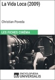  Encyclopaedia Universalis - La Vida Loca de Christian Poveda - Les Fiches Cinéma d'Universalis.