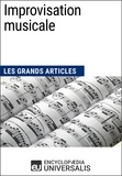  Encyclopaedia Universalis - Improvisation musicale - Les Grands Articles d'Universalis.