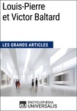  Encyclopaedia Universalis - Louis-Pierre et Victor Baltard - Les Grands Articles d'Universalis.