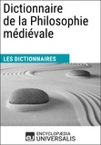  Encyclopaedia Universalis - Dictionnaire de la Philosophie médiévale - Les Dictionnaires d'Universalis.