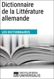  Encyclopaedia Universalis - Dictionnaire de la Littérature allemande - Les Dictionnaires d'Universalis.