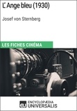 Encyclopaedia Universalis - L'Ange bleu de Josef von Sternberg - Les Fiches Cinéma d'Universalis.