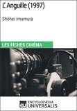  Encyclopaedia Universalis - L'Anguille de Shōhei Imamura - Les Fiches Cinéma d'Universalis.