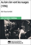  Encyclopaedia Universalis - Au loin s'en vont les nuages d'Aki Kaurismäki - Les Fiches Cinéma d'Universalis.