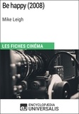  Encyclopaedia Universalis - Be happy de Mike Leigh - Les Fiches Cinéma d'Universalis.