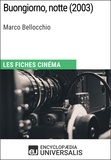  Encyclopaedia Universalis - Buongiorno, notte de Marco Bellocchio - Les Fiches Cinéma d'Universalis.