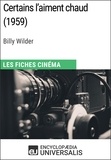  Encyclopaedia Universalis - Certains l'aiment chaud de Billy Wilder - Les Fiches Cinéma d'Universalis.