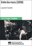  Encyclopaedia Universalis - Entre les murs de Laurent Cantet - Les Fiches Cinéma d'Universalis.