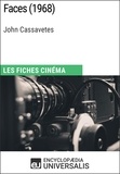  Encyclopaedia Universalis - Faces de John Cassavetes - Les Fiches Cinéma d'Universalis.
