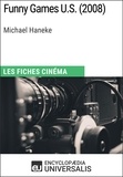  Encyclopaedia Universalis - Funny Games U.S. de Michael Haneke - Les Fiches Cinéma d'Universalis.
