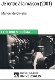 Encyclopaedia Universalis - Je rentre à la maison de Manoel de Oliveira - Les Fiches Cinéma d'Universalis.
