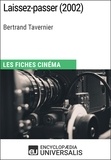 Encyclopaedia Universalis - Laissez-passer de Bertrand Tavernier - Les Fiches Cinéma d'Universalis.
