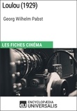  Encyclopaedia Universalis - Loulou de Georg Wilhelm Pabst - Les Fiches Cinéma d'Universalis.