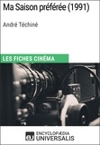  Encyclopaedia Universalis - Ma Saison préférée d'André Téchiné - Les Fiches Cinéma d'Universalis.