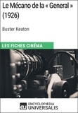  Encyclopaedia Universalis - Le Mécano de la « General » de Buster Keaton - Les Fiches Cinéma d'Universalis.