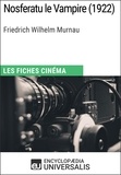  Encyclopaedia Universalis - Nosferatu le Vampire de Friedrich Wilhelm Murnau - Les Fiches Cinéma d'Universalis.
