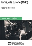  Encyclopaedia Universalis - Rome, ville ouverte de Roberto Rossellini - Les Fiches Cinéma d'Universalis.